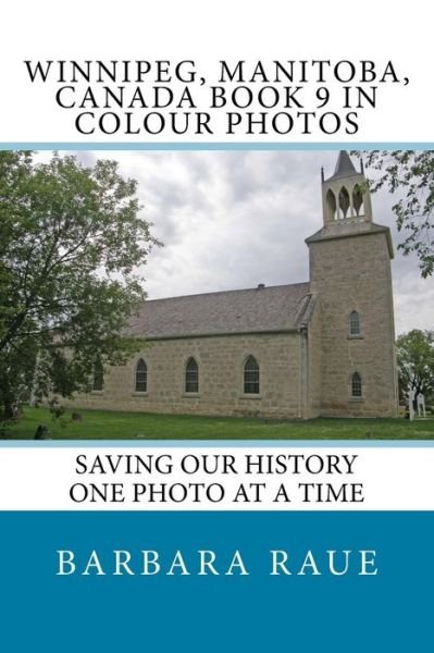 Cover for Barbara Raue · Winnipege, Manitoba, Canada Book 9 in Colour Photos (Paperback Bog) (2017)