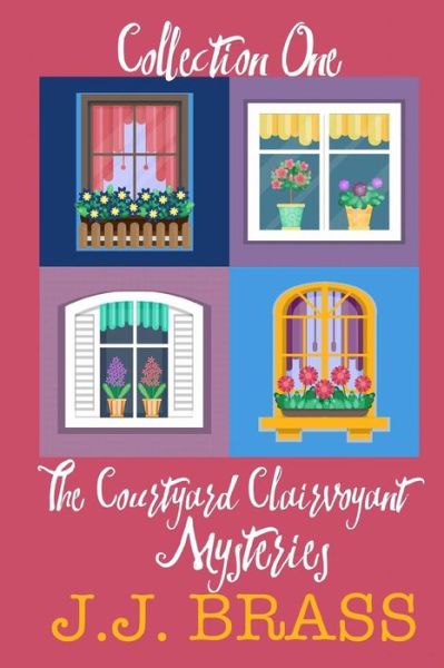 Cover for J J Brass · The Courtyard Clairvoyant Mysteries Collection One (Paperback Book) (2017)