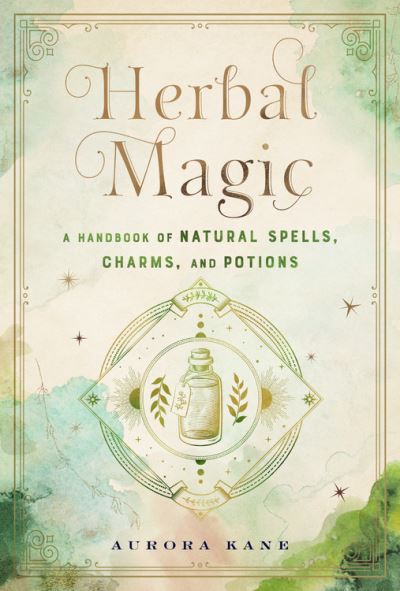 Cover for Aurora Kane · Herbal Magic: A Handbook of Natural Spells, Charms, and Potions - Mystical Handbook (Gebundenes Buch) (2021)