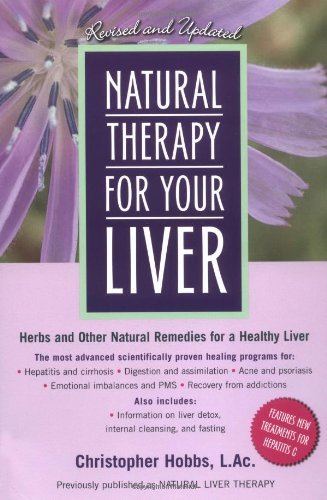Natural Therapy for Your Liver: Herbs and Other Natural Remedies for a Healthy Liver - Christopher Hobbs - Bøger - Avery Publishing Group Inc.,U.S. - 9781583331323 - 16. september 2002
