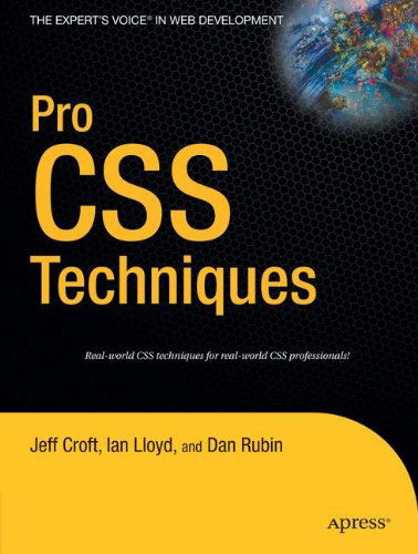 Pro Css Techniques: Real-world Css Techniques for Real World Css Professionals! - Ian Lloyd - Livros - APress - 9781590597323 - 22 de novembro de 2006
