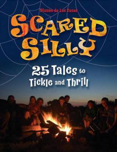 Cover for Dianne De Las Casas · Scared Silly: 25 Tales to Tickle and Thrill (Paperback Book) (2009)