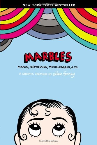 Cover for Ellen Forney · Marbles: Mania, Depression, Michelangelo, and Me: a Graphic Memoir (Paperback Bog) (2012)