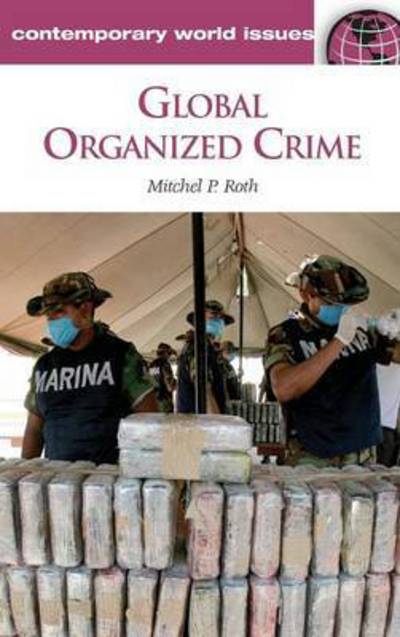 Cover for Mitchel P. Roth · Global Organized Crime: A Reference Handbook - Contemporary World Issues (Hardcover Book) (2010)