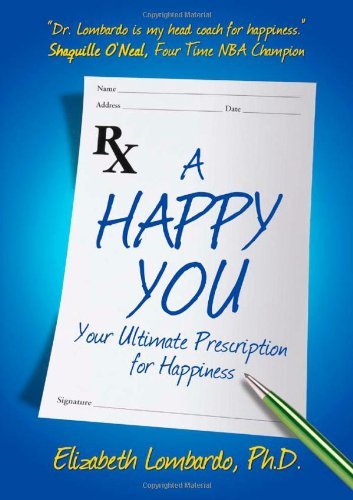 Cover for Elizabeth Lombardo · A Happy You: Your Ultimate Prescription for Happiness (Paperback Book) (2009)