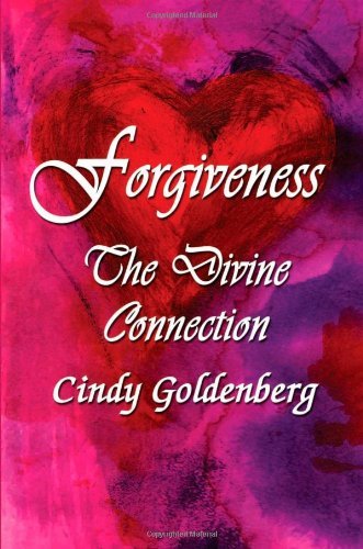 Cover for Goldenberg, Cindy, · Forgiveness: The Divine Connection (Pocketbok) (2007)