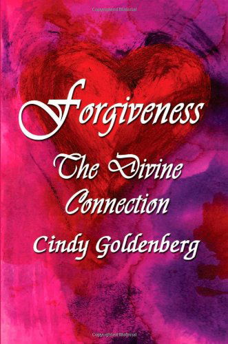 Cover for Goldenberg, Cindy, · Forgiveness: The Divine Connection (Paperback Bog) (2007)