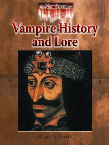 Cover for Stuart A. Kallen · Vampire History and Lore (Vampire Library) (Hardcover Book) [Reprint edition] (2010)