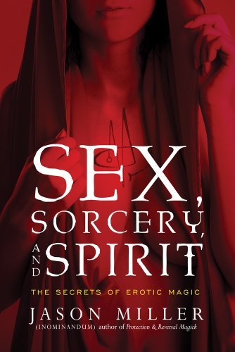 Cover for Jason Miller · Sex, Sorcery, and Spirit: The Secrets of Erotic Magic (Paperback Book) (2014)