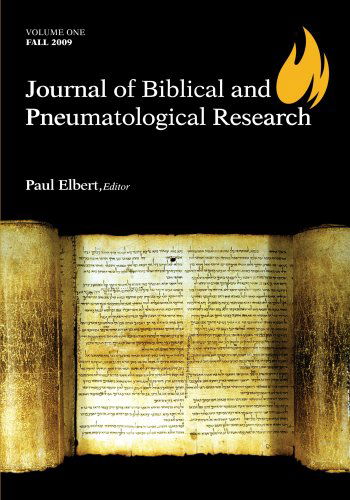 Journal of Biblical and Pneumatological Research: Volume One, 2009 - Journal of Biblical and Pneumatological Research - Paul Elbert - Books - Wipf & Stock Publishers - 9781606089323 - September 1, 2009