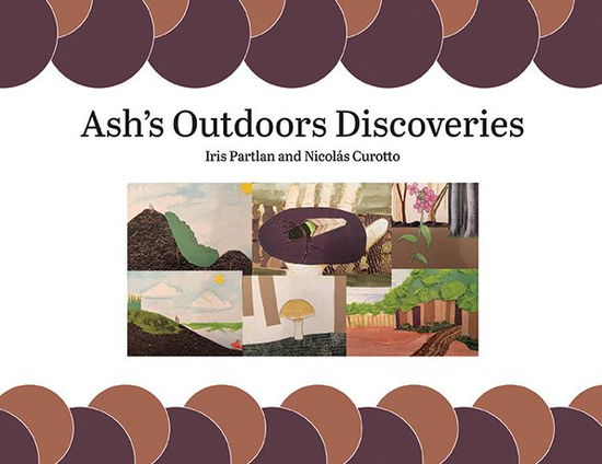 Ash's Outdoors Discoveries - Iris Partlan - Books - Michigan Publishing Services - 9781607855323 - April 12, 2019