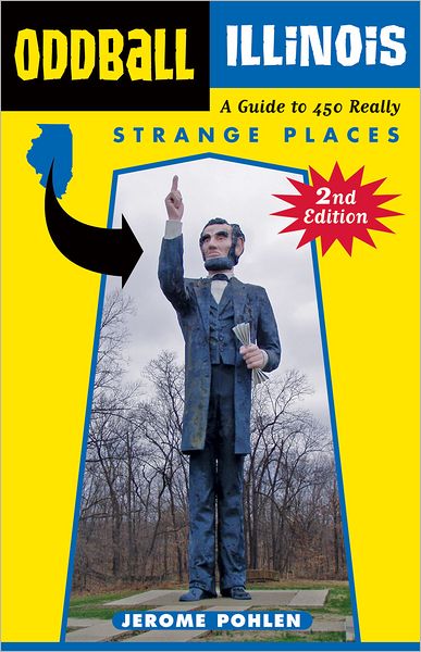 Cover for Jerome Pohlen · Oddball Illinois: A Guide to 450 Really Strange Places - Oddball series (Paperback Book) [Second Edition, Second edition] (2012)