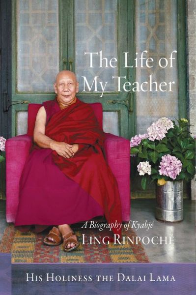 The Life of My Teacher: A Biography of Ling Rinpoche - His Holiness the Dalai Lama - Boeken - Wisdom Publications,U.S. - 9781614293323 - 11 juli 2017