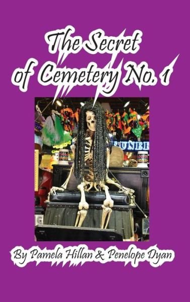 Cover for Penelope Dyan · The Secret of Cemetery No. 1 (Juvenile Novel) (Gebundenes Buch) (2015)