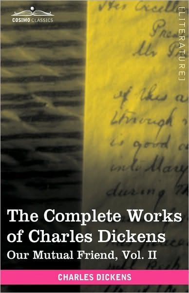 Cover for Charles Dickens · The Complete Works of Charles Dickens (In 30 Volumes, Illustrated): Our Mutual Friend, Vol. II (Hardcover Book) [Ill edition] (2009)