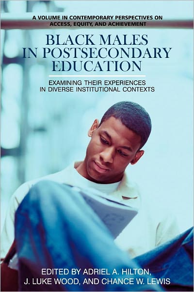 Cover for Adriel a Hilton · Black Males in Postsecondary Education: Examining Their Experiences in Diverse Institutional Contexts (Paperback Book) (2012)