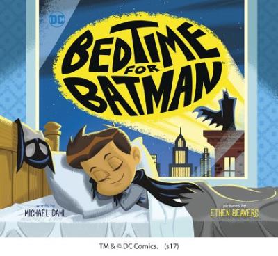 Cover for Bedtime for Batman (Hardcover Book) (2016)