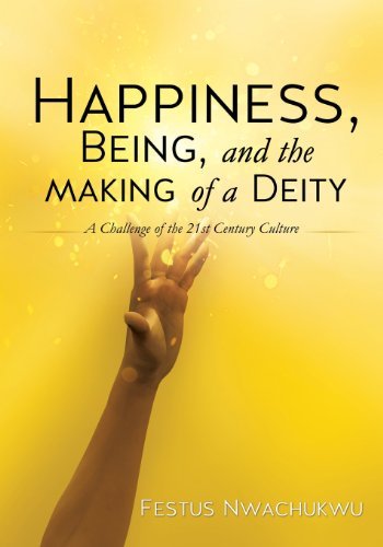 Cover for Festus Nwachukwu · Happiness, Being, and the Making of a Deity (Taschenbuch) (2013)