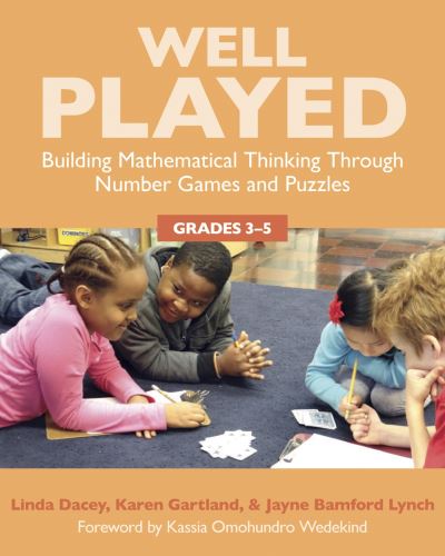 Well Played, Grades 3-5: Building Mathematical Thinking Through Number Games and Puzzles - Linda Dacey - Books - Taylor & Francis Inc - 9781625310323 - June 30, 2015