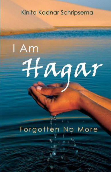 Cover for Kinita Kadnar Schripsema · I Am Hagar: Forgotten No More (Paperback Book) (2015)