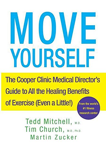 Move Yourself: the Cooper Clinic Medical Director's Guide to All the Healing Benefits of Exercise (Even a Little!) - Tedd Mitchell - Books - Wiley - 9781630260323 - December 14, 2010