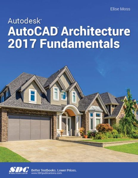 Cover for Elise Moss · Autodesk AutoCAD Architecture 2017 Fundamentals (Paperback Book) (2016)