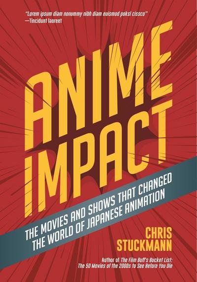 Anime Impact: The Movies and Shows that Changed the World of Japanese Animation - Chris Stuckmann - Bøger - Mango Media - 9781633537323 - 3. maj 2018