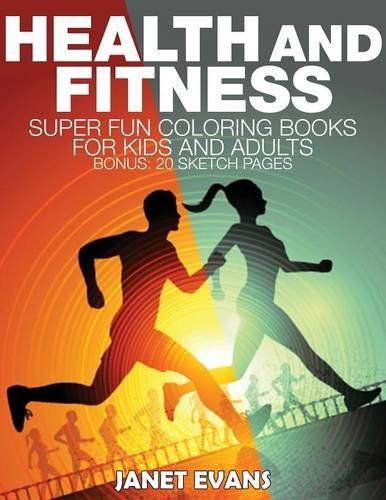 Cover for Janet Evans · Health and Fitness: Super Fun Coloring Books for Kids and Adults (Bonus: 20 Sketch Pages) (Paperback Bog) (2014)