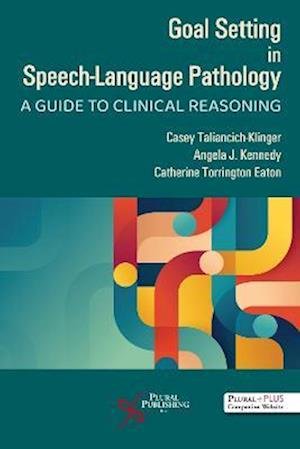 Cover for Goal Setting in Speech-Language Pathology: A Guide to Clinical Reasoning (Paperback Book) (2023)