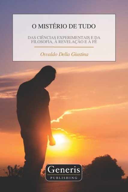 Cover for Osvaldo Della Giustina · O Mistrio De Tudo (Pocketbok) (2021)