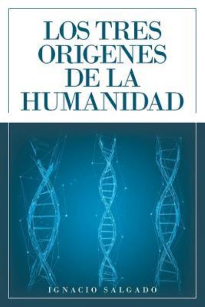 Cover for Ignacio Salgado · Los Tres Origenes De La Humanidad (Paperback Book) (2019)