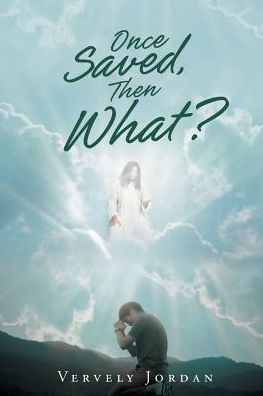 Cover for Vervely Jordan · Once Saved, Then What? (Paperback Book) (2019)