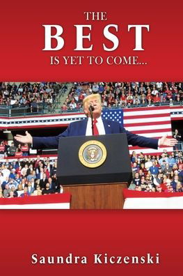 Cover for Saundra Kiczenski · The Best Is Yet to Come... (Paperback Book) (2022)