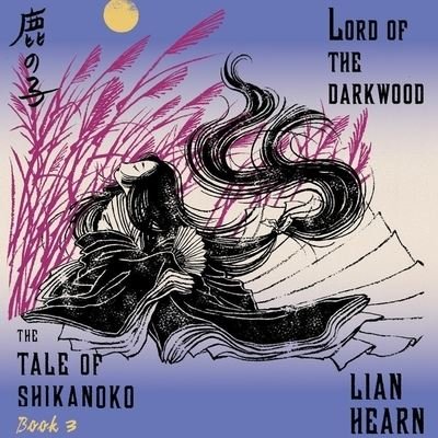 Cover for Lian Hearn · Lord of the Darkwood (CD) (2016)