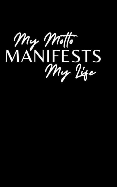 Cover for Avonti Adizahyr · My Motto Manifests My Life (Hardcover Book) (2021)