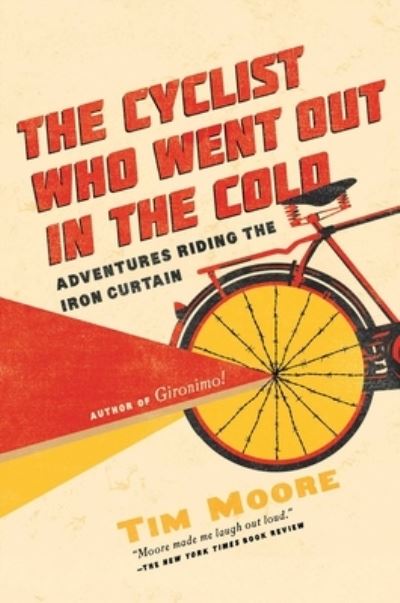 The Cyclist Who Went Out in the Cold - Tim Moore - Książki - Pegasus Books - 9781681776323 - 13 lutego 2018