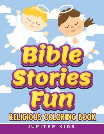 Cover for Jupiter Kids · Bible Stories Fun: Religious Coloring Book (Paperback Book) (2015)