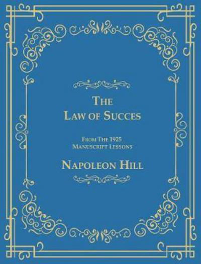 Cover for Napoleon Hill · The Law of Success From The 1925 Manuscript Lessons (Inbunden Bok) (2017)