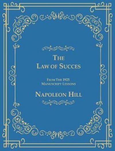 Cover for Napoleon Hill · The Law of Success From The 1925 Manuscript Lessons (Hardcover Book) (2017)