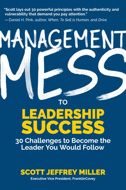 Management Mess to Leadership Success - Scott Jeffrey Miller - Books - Mango Media - 9781684816323 - September 27, 2024