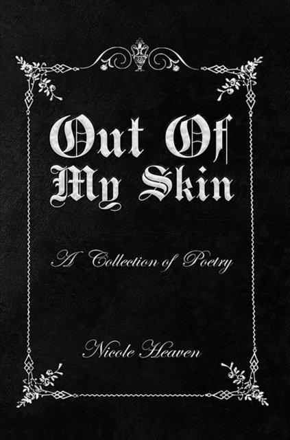 Nicole Heaven · Out Of My Skin: A Collection of Poetry (Paperback Book) (2024)