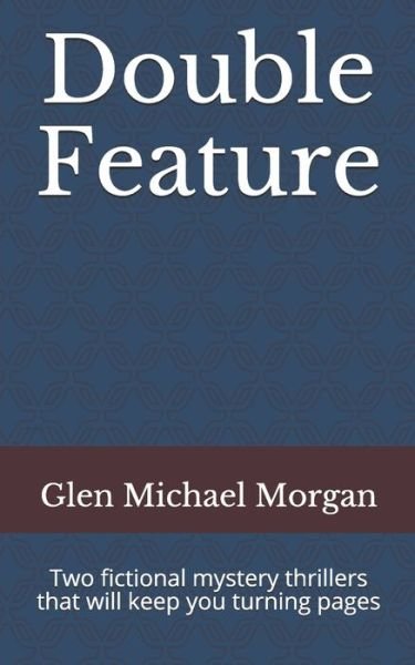 Cover for Glen Michael Morgan · Double Feature (Paperback Book) (2019)