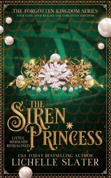 The Siren Princess: Little Mermaid Reimagined - The Forgotten Kingdom - Lichelle Slater - Libros - Independently Published - 9781709445323 - 23 de noviembre de 2019