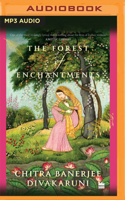 Cover for Chitra Banerjee Divakaruni · The Forest of Enchantments (CD) (2020)