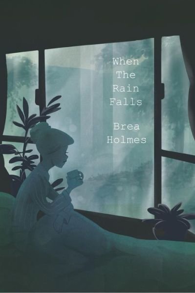Cover for Brea Holmes · When Rain Falls (Paperback Book) (2020)