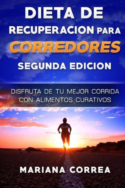 Cover for Mariana Correa · DIETA De RECUPERACION PARA CORREDORES SEGUNDA EDICION (Paperback Bog) (2018)