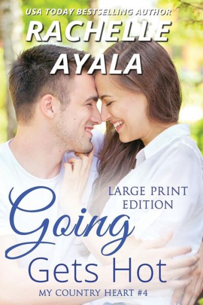 Going Gets Hot - Rachelle Ayala - Książki - Independently Published - 9781717972323 - 1 sierpnia 2018