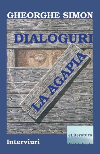 Cover for Gheorghe Simon · Dialoguri La Agapia (Paperback Bog) (2018)
