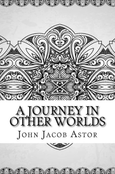 Cover for John Jacob Astor · A Journey in Other Worlds (Paperback Book) (2018)