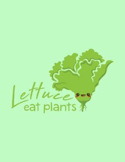 Cover for Acadelle Publishing · Lettuce Eat Plants (Paperback Bog) (2018)